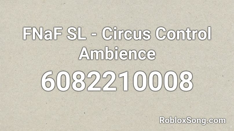 FNaF SL - Circus Control Ambience Roblox ID