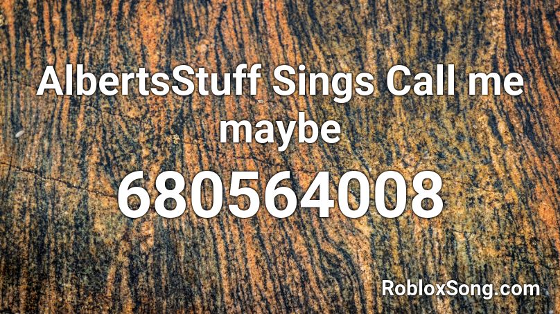 Albertsstuff Sings Call Me Maybe Roblox Id Roblox Music Codes - albertsstuff call me maybe roblox id