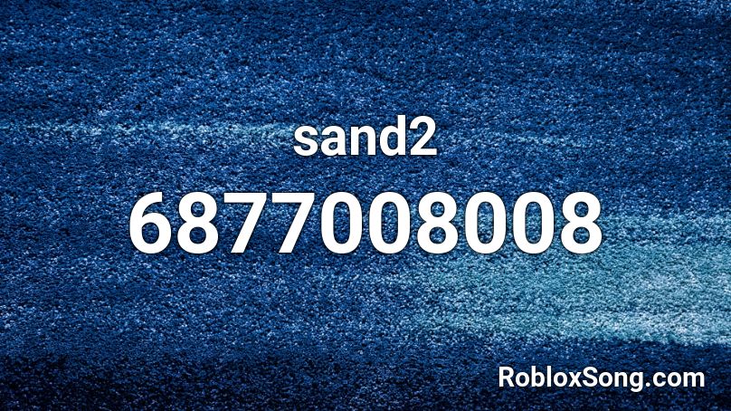 sand2 Roblox ID