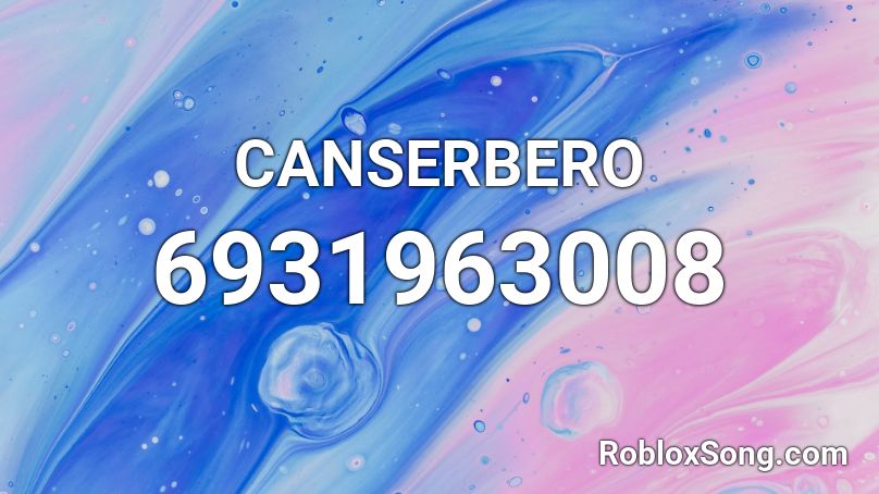 CANSERBERO  Roblox ID