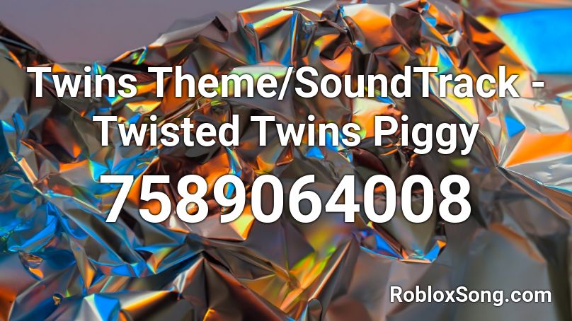 Twins Theme/SoundTrack - Twisted Twins Piggy Roblox ID