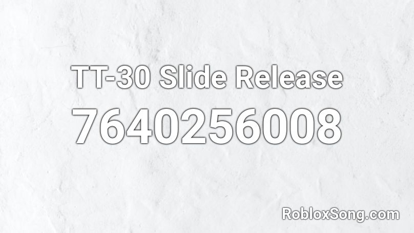 TT-30 Slide Release Roblox ID