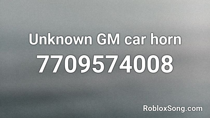 Unknown GM car horn Roblox ID