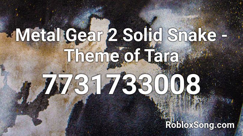 Metal Gear 2 Solid Snake - Theme of Tara Roblox ID