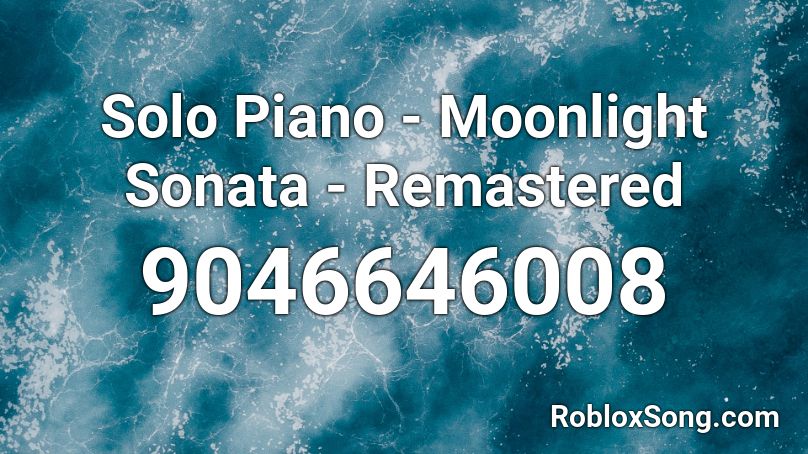Solo Piano - Moonlight Sonata - Remastered Roblox ID