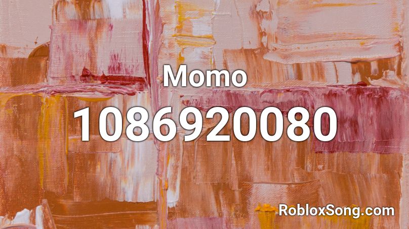 Momo Roblox Id Roblox Music Codes - momo song roblox id