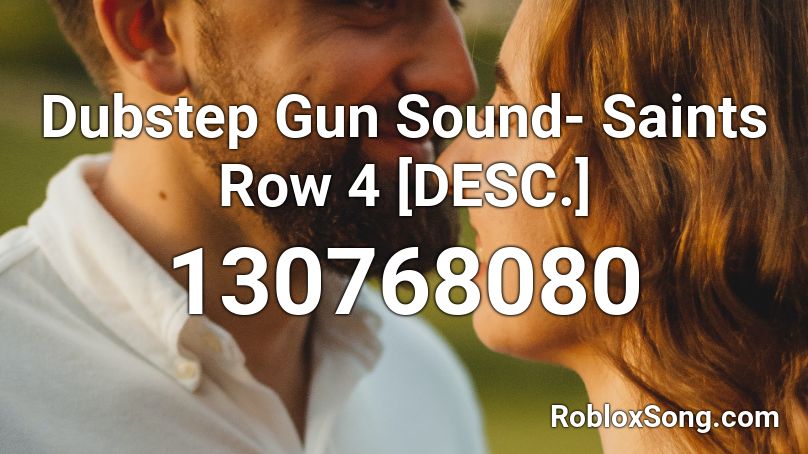 Dubstep Gun Sound- Saints Row 4 [DESC.] Roblox ID