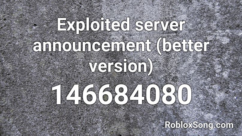Exploited server announcement (better version) Roblox ID