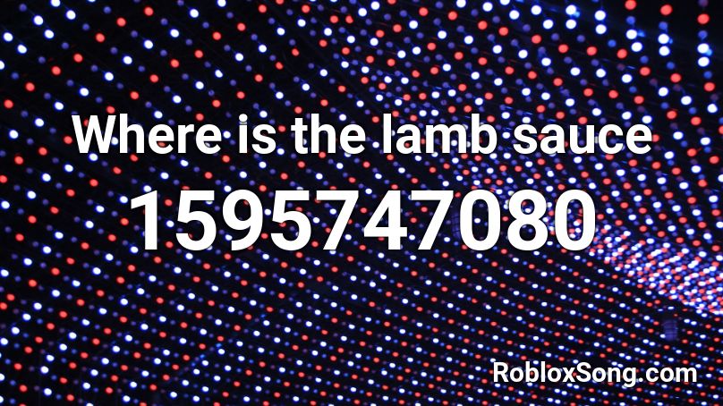 Where is the lamb sauce Roblox ID