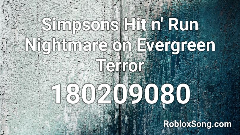 Simpsons Hit n' Run Nightmare on Evergreen Terror  Roblox ID