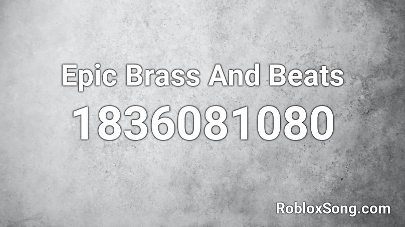 Epic Brass And Beats Roblox ID