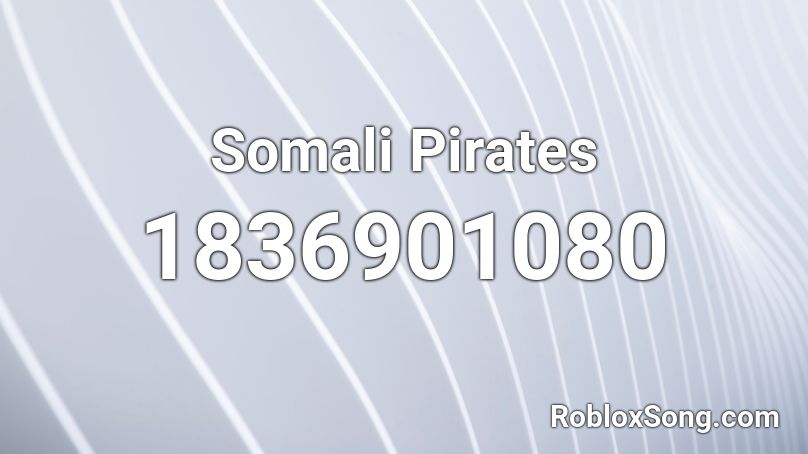 Somali Pirates Roblox ID