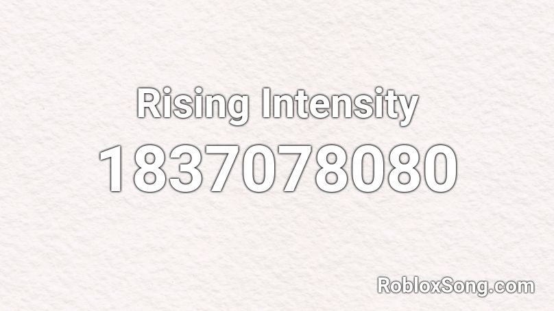 Rising Intensity Roblox ID