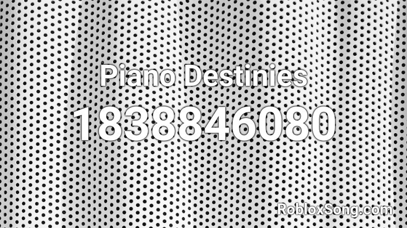 Piano Destinies Roblox ID