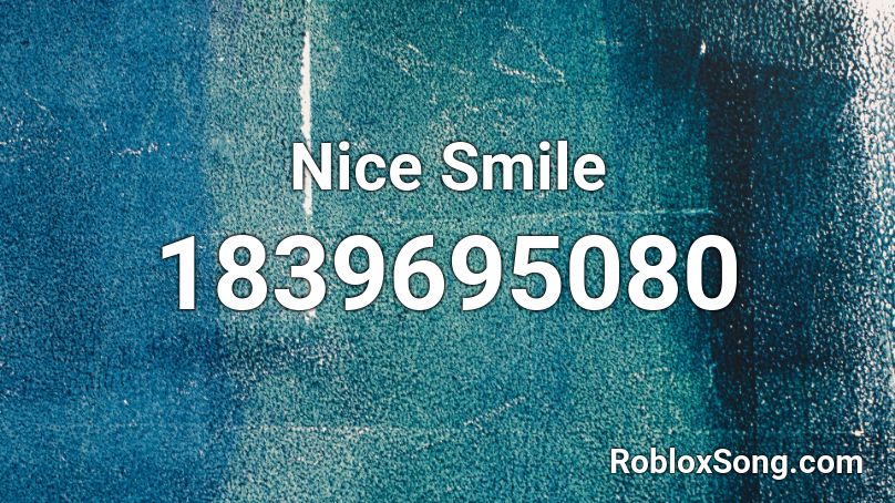 Nice Smile Roblox ID