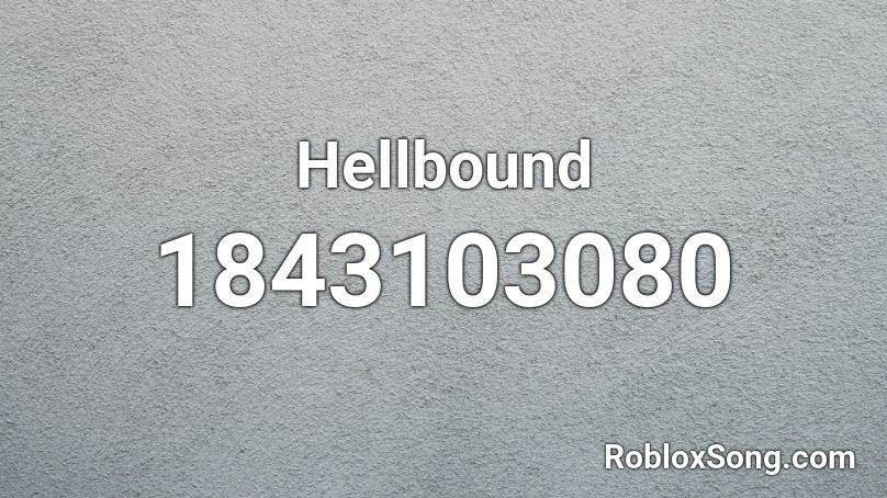 Hellbound Roblox ID