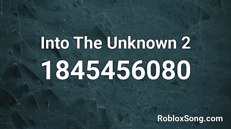 Into The Unknown 2 Roblox Id Roblox Music Codes - into the unknown roblox id code