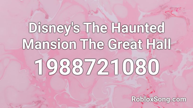 Disney's The Haunted Mansion The Great Hall Roblox ID