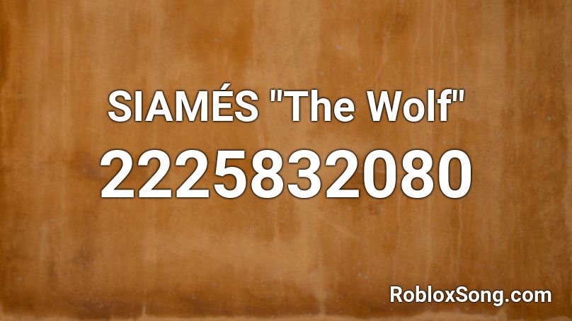 Siames The Wolf Roblox Id Roblox Music Codes - wolf roblox