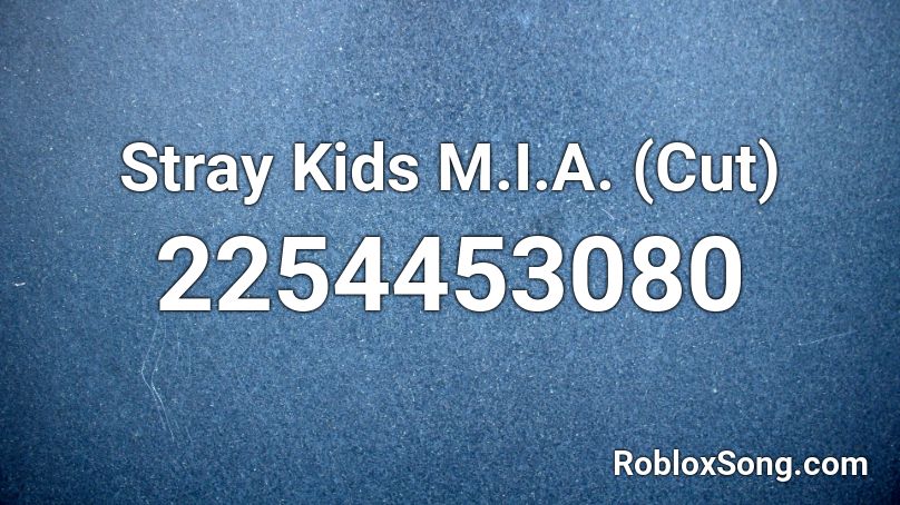 Stray Kids M.I.A. (Cut) Roblox ID