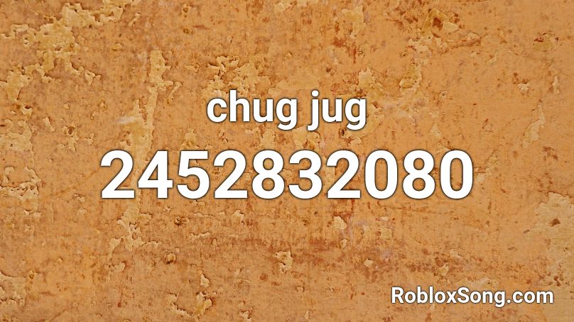 chug jug Roblox ID