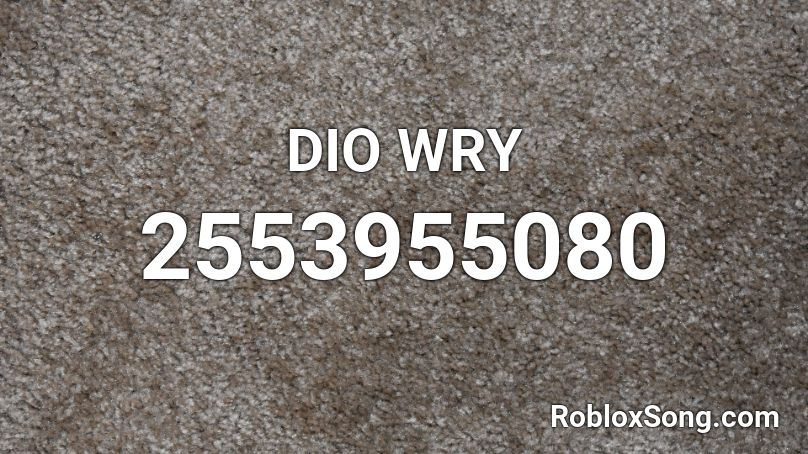 DIO WRY Roblox ID