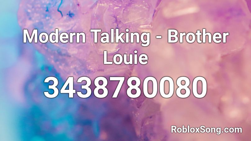 Modern Talking - Brother Louie Roblox ID