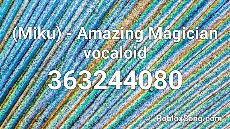 (Miku) - Amazing Magician vocaloid Roblox ID