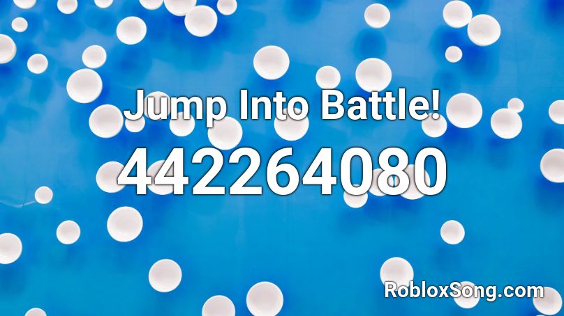 Jump Into Battle! Roblox ID