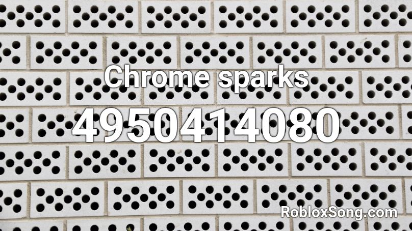 Chrome sparks Roblox ID