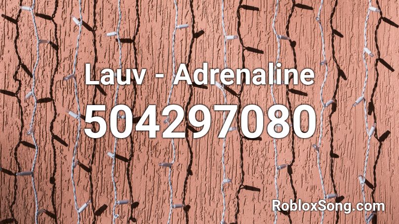 Lauv - Adrenaline Roblox ID
