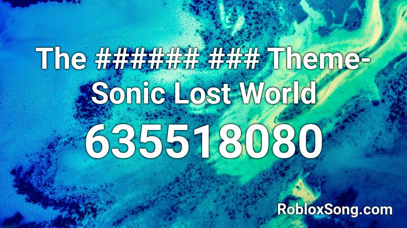 The ###### ### Theme-Sonic Lost World Roblox ID