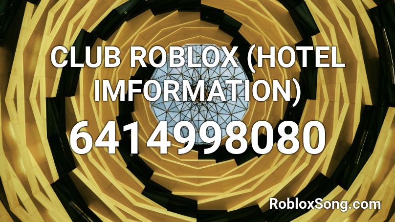 CLUB ROBLOX (HOTEL IMFORMATION) Roblox ID