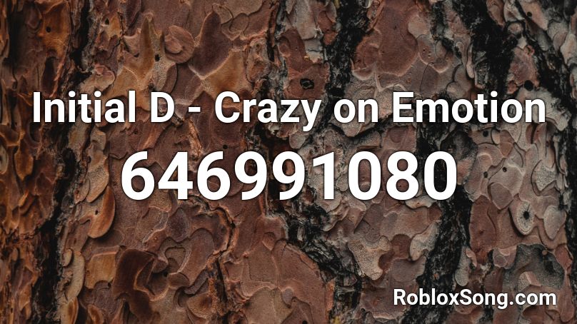 Initial D - Crazy on Emotion Roblox ID
