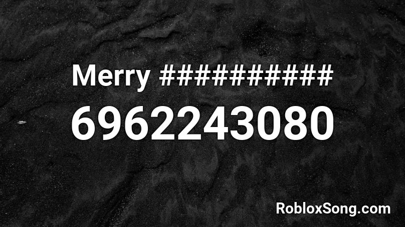 Merry ########## Roblox ID