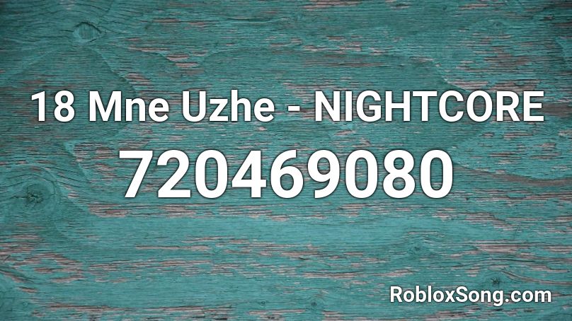 18 Mne Uzhe Nightcore Roblox Id Roblox Music Codes