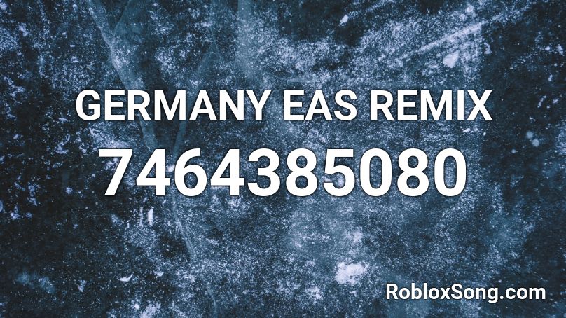  GERMANY EAS REMIX Roblox ID