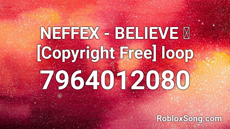 NEFFEX - BELIEVE 🙏 [Copyright Free] loop Roblox ID