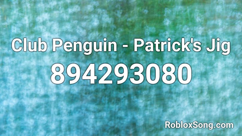 Club Penguin - Patrick's Jig Roblox ID