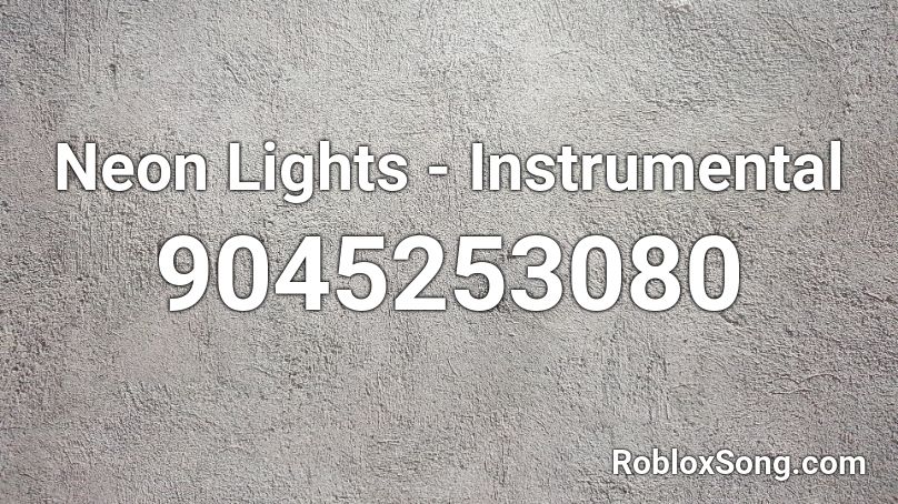 Neon Lights - Instrumental Roblox ID