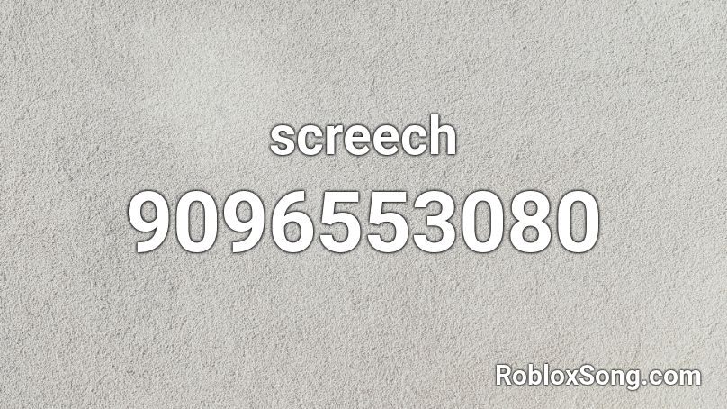 screech Roblox ID