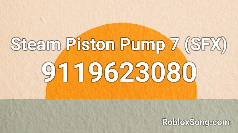 Steam Piston Pump 7 (SFX) Roblox ID