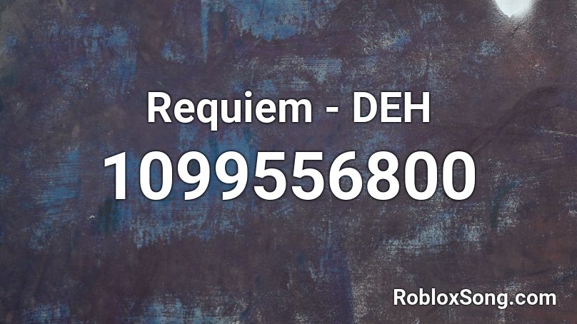 Requiem - DEH Roblox ID