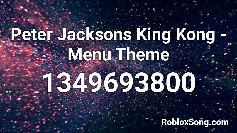 Peter Jacksons King Kong - Menu Theme Roblox ID