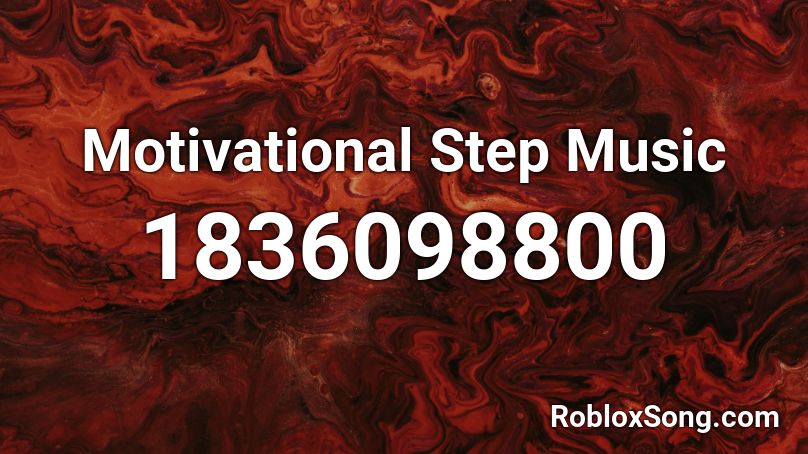 Motivational Step Music Roblox ID