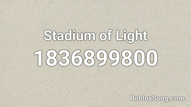 Stadium of Light Roblox ID