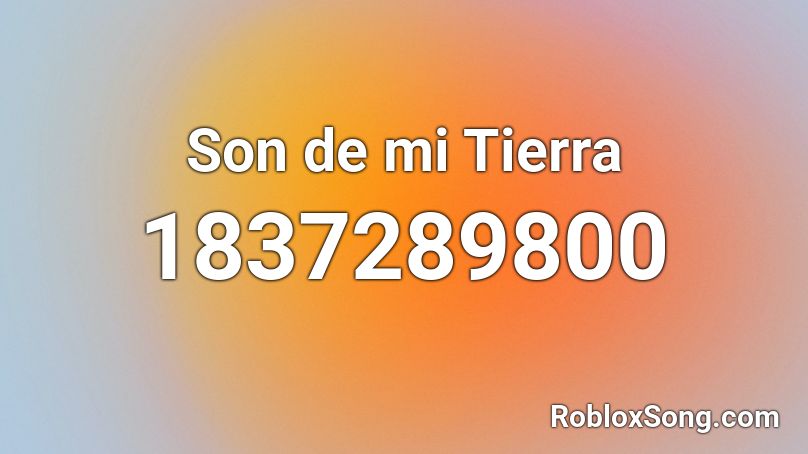 Son de mi Tierra Roblox ID