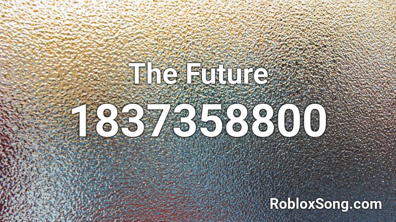 The Future Roblox ID