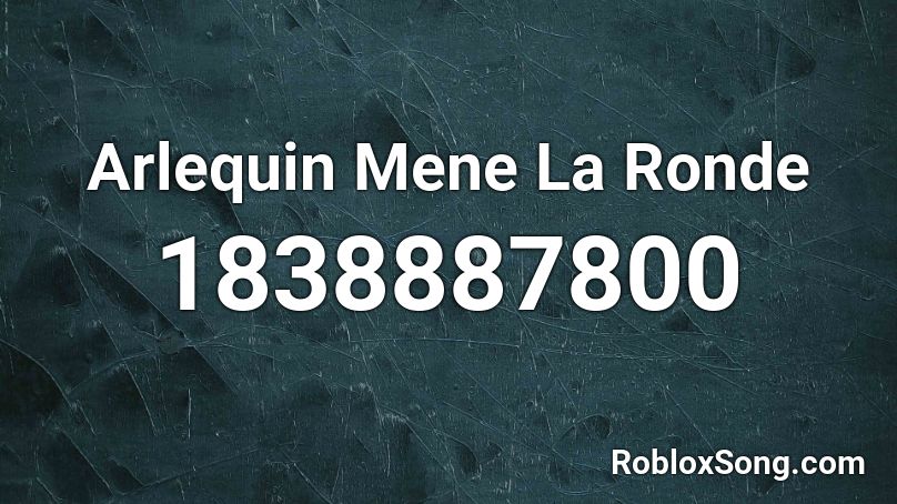 Arlequin Mene La Ronde Roblox ID