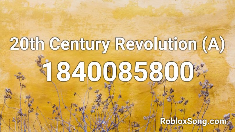 20th Century Revolution (A) Roblox ID